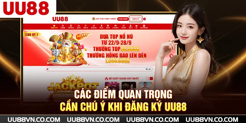Các điểm quan trọng cần chú ý khi đăng ký UU88