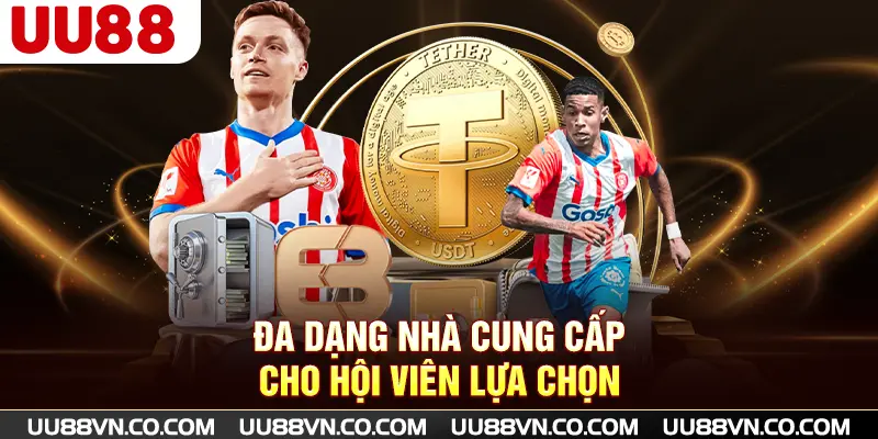 Đa dạng nhà cung cấp cho hội viên lựa chọn