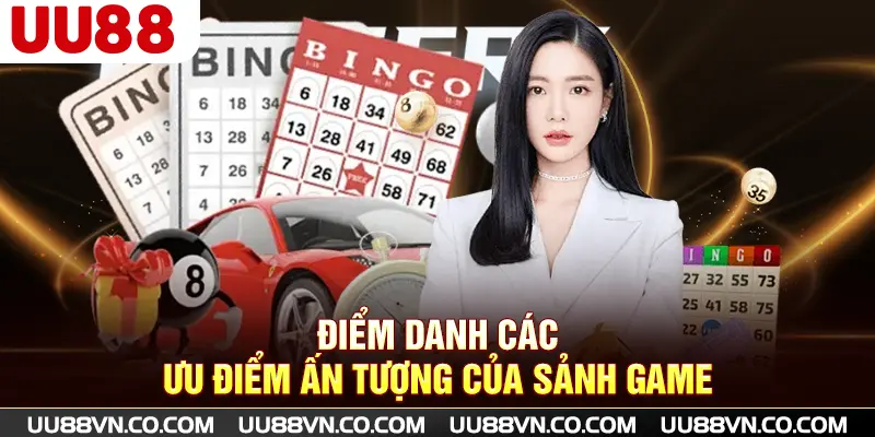 Điểm danh các ưu điểm ấn tượng của sảnh game