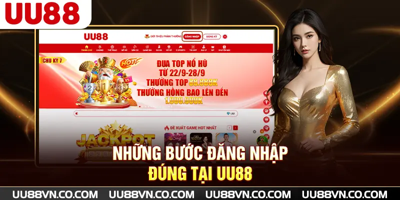 Những bước đăng nhập đúng tại UU88
